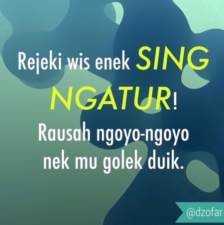 rejeki udah ada yg ngatur